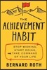 The Achievement Habit: Stop Wishing, Start Doing, and Take Command of Your Life