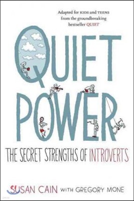 Quiet Power: The Secret Strengths of Introverts