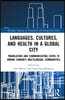 Languages, Cultures, and Health in a Global City