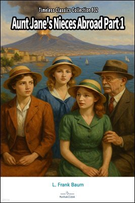 Aunt Jane's Nieces Abroad Part 1