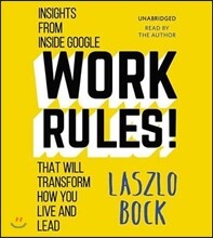 Work Rules! Lib/E: Insights from Inside Google That Will Transform How You Live and Lead