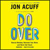 Do Over: Rescue Monday, Reinvent Your Work, and Never Get Stuck