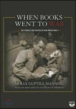 When Books Went to War: The Stories That Helped Us Win World War II