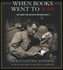 When Books Went to War: The Stories That Helped Us Win World War II