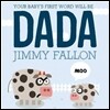 Your Baby's First Word Will Be Dada