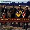 Various Artists - Heroes & Horses - Corridos From The Arizona-Sonora Borderlands (CD)