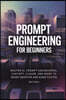 Prompt Engineering for Beginners