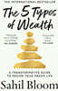 The 5 Types of Wealth : A Transformative Guide to Design Your Dream Life