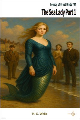 The Sea Lady Part 1