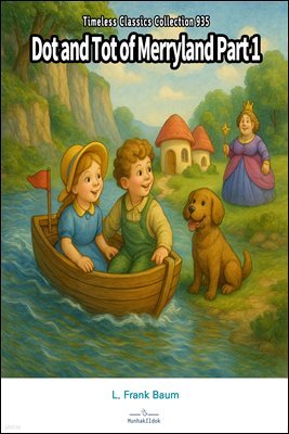 Dot and Tot of Merryland Part 1
