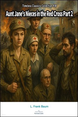 Aunt Jane's Nieces in the Red Cross Part 2