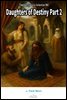 Daughters of Destiny Part 2