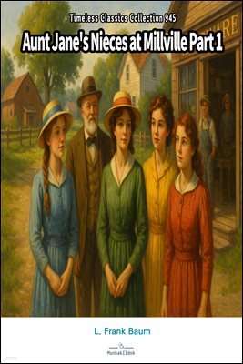 Aunt Jane's Nieces at Millville Part 1