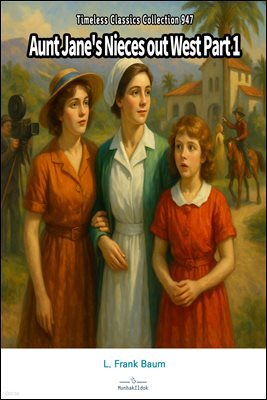 Aunt Jane's Nieces out West Part 1