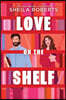 Love on the Shelf: A Witty Enemies to Lovers ROM Com about a Bookseller and Radio Host