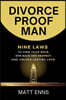 Divorce-Proof Man: Nine Laws to Own Your Role, Win Back Her Respect, And Unlock Lasting Love