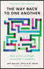 The Way Back to One Another: How to Live as People Created for Community