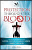 Protection Through the Blood: 60 Days of Prayers for Living Untouchable Under Christ's Blood
