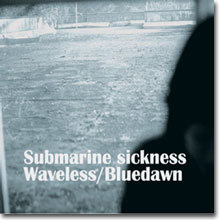 푸른새벽 (Bluedawn) - Submarine Sickness + Waveless