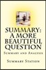 A More Beautiful Question: Summary and Analysis of "A More Beautiful Question: The Power of Inquiry to Spark Breakthrough Ideas"