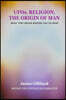 UFOs, Religion, The Origin of Man