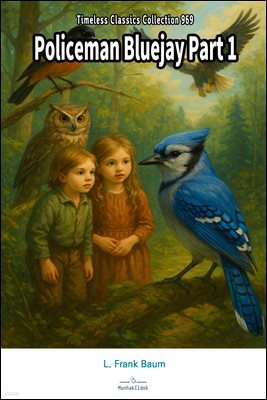 Policeman Bluejay Part 1