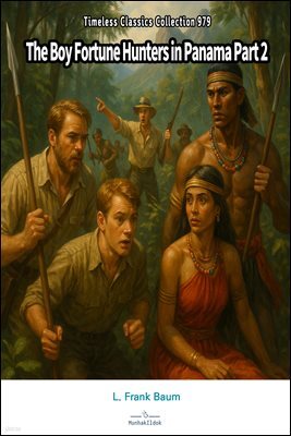 The Boy Fortune Hunters in Panama Part 2