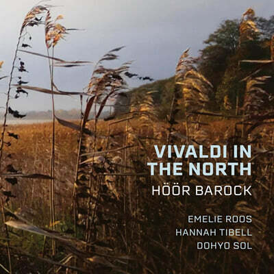 Hoor Barock 비발디: `북방의 비발디` - 협주곡과 신포니아 (Vivaldi In The North (roos, Tibell, Sol, Hoor Barock))