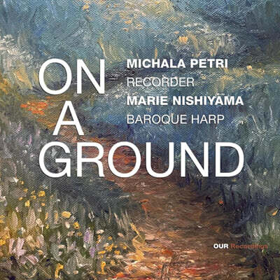 Michala Petri / Marie Nishiyama (미샬라 페트리 / 니시야마 마리에) - 그라운드 위에서 (On a Ground)