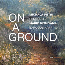 Michala Petri / Marie Nishiyama (미샬라 페트리 / 니시야마 마리에) - 그라운드 위에서 (On a Ground)