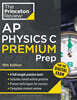 Princeton Review AP Physics C Premium Prep, 19th Edition: 4 Practice Tests + Digital Practice Online + Content Review