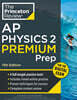 Princeton Review AP Physics 2 Premium Prep, 11th Edition: 4 Practice Tests + Digital Practice Online + Content Review