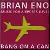 Bang On A Can - Brian Eno: Music for Airports: Live (CD)