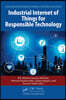 Industrial Internet of Things for Responsible Technology