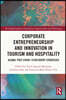 Corporate Entrepreneurship and Innovation in Tourism and Hospitality