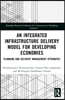 Integrated Infrastructure Delivery Model for Developing Economies