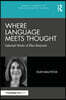 Where Language Meets Thought