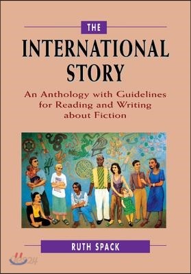 The International Story: An Anthology with Guidelines for Reading and Writing about Fiction