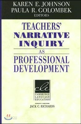 Teachers&#39; Narrative Inquiry As Professional Development