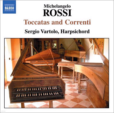 Sergio Vartolo 미켈란젤로 로시: 토카타와 쿠렝트 (Michelangelo Rossi : Toccatas and Correnti)