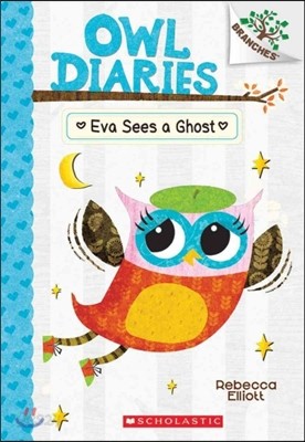 Eva Sees a Ghost: A Branches Book (Owl Diaries #2): Volume 2