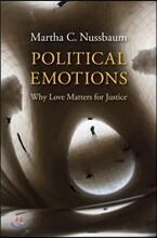 Political Emotions: Why Love Matters for Justice