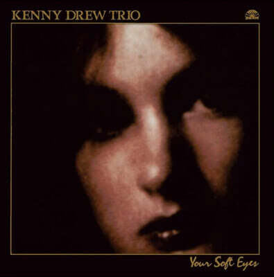 Kenny Drew Trio (케니 드류 트리오) - Your Soft Eyes