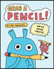 Grab a Pencil!: Write, Draw, Create