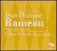 Celine Frisch 라모: 클라브생 모음곡 (Rameau: Pieces De Clavecin)