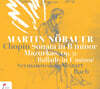 Martin Nobauer 시마노프스카: 폴로네즈 f단조 / 쇼팽: 폴로네즈 B플랫장조 외 (Chopin: Piano Sonata No.3, Mazurkas Op.50, Ballade No.4, etc.