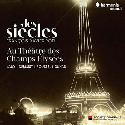 Francois-Xavier Roth 샹젤리제 극장에서의 레 시에클 (Les Siecles Au Theatre Des Champs-Elysees)
