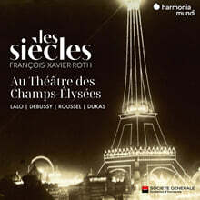 Francois-Xavier Roth 샹젤리제 극장에서의 레 시에클 (Les Siecles Au Theatre Des Champs-Elysees)