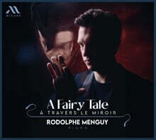 Rodolphe Menguy (루돌프 맹기) - 동화: 거울 너머로 (A Fairy Tale: A Travers Le Miroir)