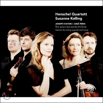 Henschel Quartett 하이든: 십자가 위의 일곱 말씀 [성악과 현악 4중주 버전] (Haydn: String Quartet, Op. 51 'Seven Last Words') 헨쉘 콰르텟